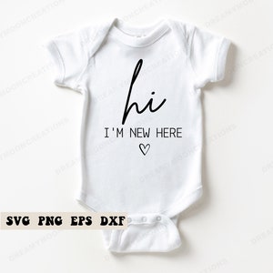 Hallo, ik ben nieuw hier SVG, pasgeboren Svg, babyshower cadeau SVG, pasgeboren Svg, zwangerschap aankondiging Svg, nieuwe baby Svg, baby gezegden Svg,
