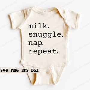 Milk Snuggle Nap Repeat SVG, Funny Baby Onesie SVG, Baby Onesie Svg, New Baby Svg, Cute Baby Onesie Svg, Baby Shower Gift Svg,