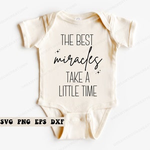 Los mejores milagros toman un poco de tiempo Svg, Fertility Svg, Anuncio de embarazo Svg, Miracle Baby Svg, Rainbow Baby Svg, Newborn Onesie Svg
