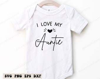 I Love My Auntie SVG, Cool Aunt SVG, Funny Aunt SVG, Best Aunt Svg, Aunt Life Svg, Funny Aunt Svg, Auntie Svg, Baby Shower Gift from Aunt