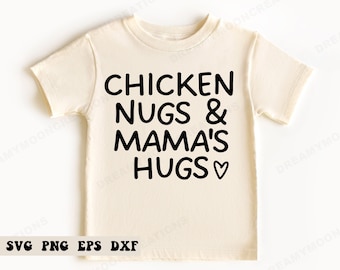 Chicken Nugs and Mama’s Hugs SVG, Kids SVG, Instant Download, Funny Toddler SVG, Kids Quote Svg, Toddler Shirt Svg, Kids Shirt Svg,