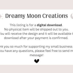 Może przedstawiać: Nakładka tekstowa na białym tle z grafiką błyskotki i p&oacute;łksiężyca. Tekst brzmi "Dreamy Moon Creations". To ogłoszenie dotyczy pobrania cyfrowego. Nie zostanie wysłany żaden fizyczny przedmiot. Otrzymasz projekt i będzie on dostępny do pobrania po potwierdzeniu płatności. Dziękuję bardzo za wsparcie mojej małej firmy i jeśli masz jakieś pytania, skontaktuj się ze mną!"