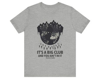 Es ist ein großer Club und Sie sind nicht darin T-Shirt Politisches Satire-T-Stück
