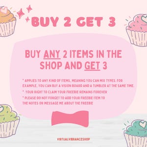May include: Pink and white graphic with the text "BUY 2 GET 3" and "BUY ANY 2 ITEMS IN THE SHOP AND GET 3". The graphic also includes text explaining the offer applies to any items and that customers can mix and match items. The graphic also includes a note that customers can claim a freebie with every purchase.