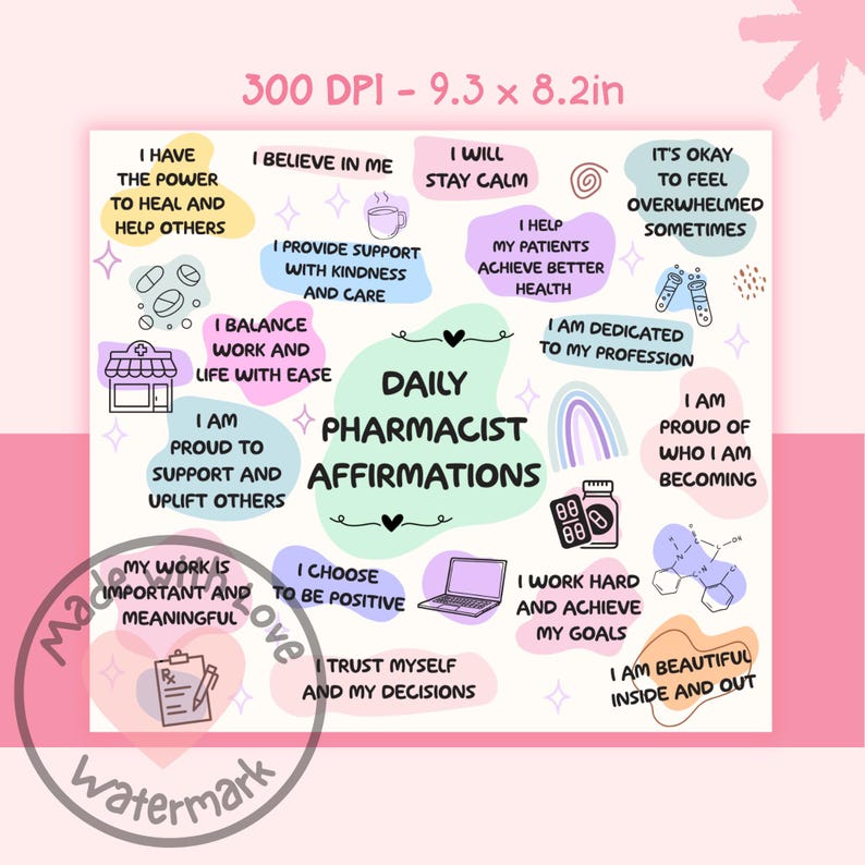 May include: A colorful printable poster with affirmations for pharmacists. The poster features a variety of illustrations, including hearts, rainbows, pills, and a pharmacy symbol. The text on the poster includes phrases such as "I have the power to heal and help others", "I am proud to support and uplift others", and "I trust myself and my decisions".