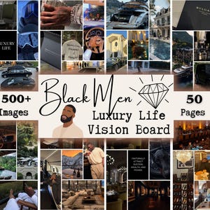 May include: A vision board titled "Black Men Luxury Life Vision Board" with a diamond graphic. The board features images of luxury items, including cars, jewelry, and designer goods. The text includes "500+ Images" and "50 Pages."
