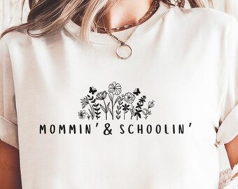 Mommin' & Schoolin' Shirt: Homeschool Mom Shirt Comfort Colors Tee
