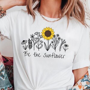 Be the Sunflower Shirt: Comfort Colors Graphic Tee, Inspirational Gift
