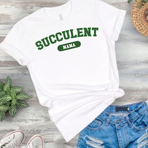 Plant Mama Shirt: Succulent Lover Tee - Funny Mom Gift