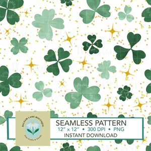 May include: A seamless pattern featuring green four-leaf clovers and gold glitter on a white background. The pattern is 12 inches by 12 inches and 300 DPI. The text "SEAMLESS PATTERN", "12" x 12", "300 DPI", "PNG", and "INSTANT DOWNLOAD" is included in the image.