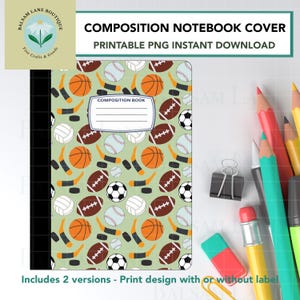May include: Composition notebook cover with a sports-themed pattern. The design features basketballs, footballs, baseballs, soccer balls, and hockey sticks on a light green background. Includes the text "COMPOSITION NOTEBOOK COVER" and "PRINTABLE PNG INSTANT DOWNLOAD".