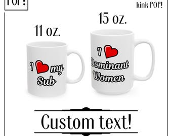 I Heart My Custom Personalized White Ceramic Mug | Queer + Kink Positive Requests Welcome | I Love | Custom Coffee Cup