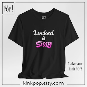 Locked Sissy Tee