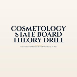 May include: A document cover with a cream background and dark navy text reading COSMETOLOGY STATE BOARD THEORY DRILL. Below the main title, a small horizontal gold line sits above the text Infection Control, Chemistry Basics & Client Safety Practice.