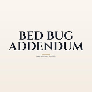 May include: A document titled BED BUG ADDENDUM in large, dark blue, serif capital letters centered on a light cream background. Below the title is a small horizontal gold line and the text Lease addendum - Printable in a smaller font size.