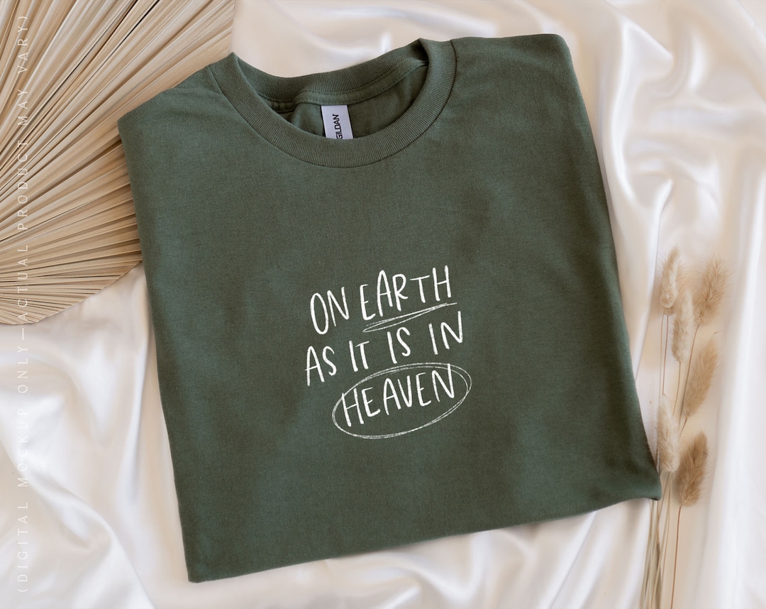 On Earth As it is in Heaven | Christian T-Shirt | Bible Verse Shirt | Christian Aesthetic Tee | Faith Shirt | Simple Christian Tee