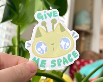 Give Me Space Sticker / Cute Alien Cat Sticker / Laptop Water Bottle Decor / Cat Lover