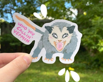 Who You Callin Vermin Opossum Sticker / Cute Animal Sticker / Opossum Decal / Water Bottle Sticker / Laptop Decoration / Animal Lover