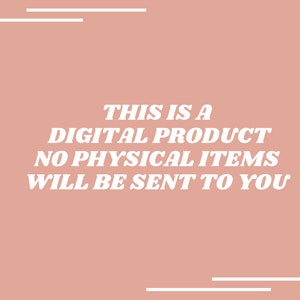 May include: A pink background with white lines forming a frame around the text "THIS IS A DIGITAL PRODUCT NO PHYSICAL ITEMS WILL BE SENT TO YOU".