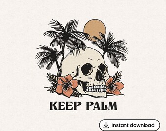 Keep Palm PNG Funny Meme Skull Mental Health Retro Coastal Surf Palm Beach Boho Illustration T-Shirt Transparent Graphic Digital Download