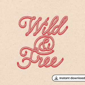 Selvagem e livre SVG Corda Lettering Tipografia Vintage Country Art Retro Cowboy Cowgirl Ilustração PNG DXF Camiseta Gráfico Transparente Digital