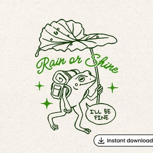 Puede incluir: Un dibujo de línea verde de una rana que lleva una mochila y sostiene una hoja grande sobre su cabeza. La rana está caminando y tiene un globo de diálogo que dice "Estaré bien". El texto "Rain or Shine" está escrito sobre la rana.