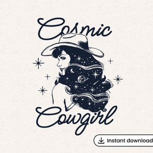 May include: Black and white illustration of a woman wearing a cowboy hat with a galaxy inside her hair. The text "Cosmic Cowgirl" is written above and below the woman.