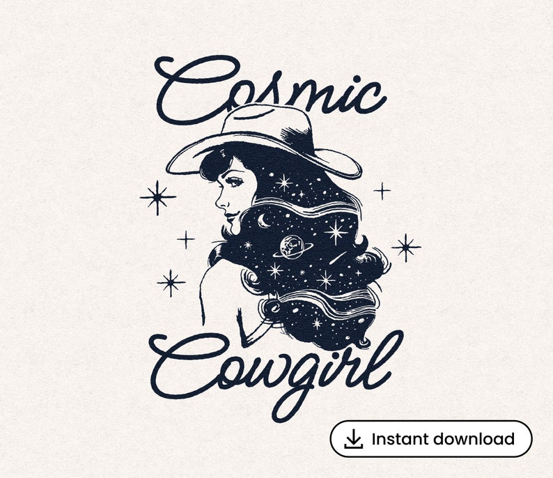 May include: Black and white illustration of a woman wearing a cowboy hat with a galaxy inside her hair. The text "Cosmic Cowgirl" is written above and below the woman.