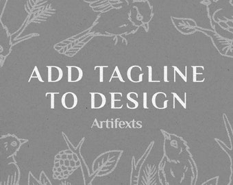 Artifexts Add Tagline to Design - Commercial License not included - Collaborate with a Designer