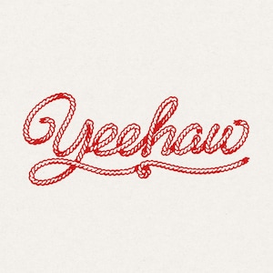 May include: Red rope spelling out the word "Yeehaw" in a stylised font.