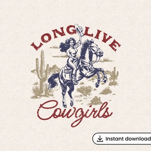 Retro Cowgirls PNG Long Live Vintage Cowboy Yeehaw Desert Illustration Western Horse Riding T-Shirt Graphic Transparent Digital Download