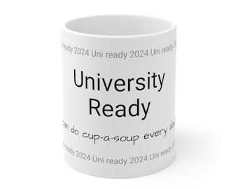 University Mug, Cup-a-Soup Every Night, Uni Ready, University Gift, Off to Uni, 2024