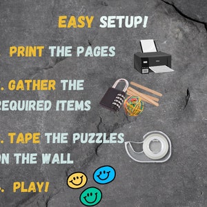 Puede incluir: Una pizarra con instrucciones para configurar un juego. Las instrucciones son: 1. Imprime las p&aacute;ginas, 2. Re&uacute;ne los art&iacute;culos necesarios, 3. Pega los rompecabezas en la pared, 4. &iexcl;Juega! La imagen tambi&eacute;n muestra una impresora, un candado, una bola de gomas el&aacute;sticas, palitos de helado y un rollo de cinta.