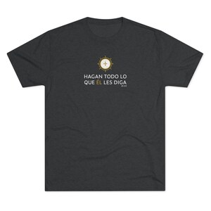 Hagan Todo Lo Que Él Les Diga- Do Whatever He Tells You Unisex Tri-Blend Crew Tee