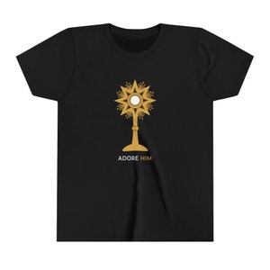 Adore Him Youth Short Sleeve Tee Catholic, Blessed Sacrament, Adoration, eucharistic revival