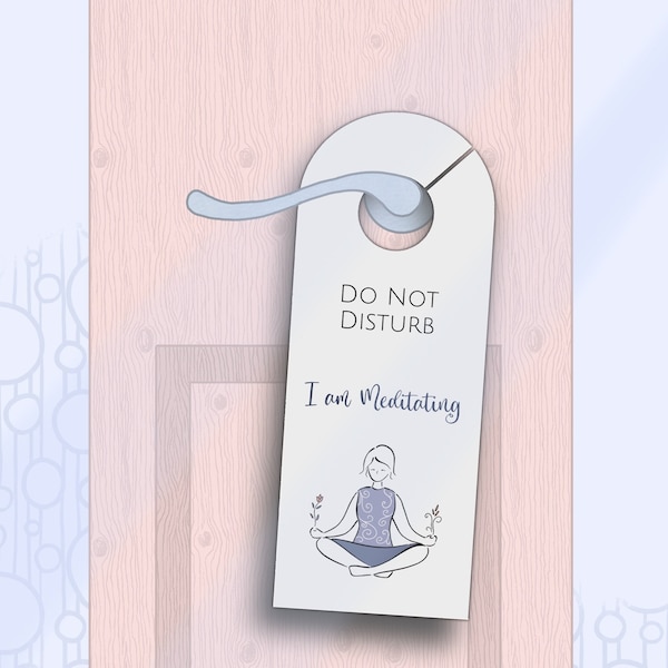 Printable Door Hanger I Am Meditating, Do Not Disturb Sign, Hand Drawn Privacy Sign, Mental Health Door Sign