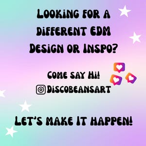 May include: A graphic design with the text "LOOKING FOR A DIFFERENT EDM DESIGN OR INSPO? COME SAY Hi! @DISCOBEANSART LET'S MAKE IT HAPPEN!" on a gradient background of blue, pink, and purple with white stars and heart icons.