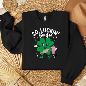 So Luckin Boujee Sweatshirt - St. Patricks Day Trendy Sweatshirt - Luckin Boujee -Fanny Pack - Clover - St Patricks Day Shirt - Gift for Her