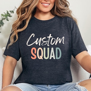 custom team name shirt, personalized squad shirt, team logo shirt, your text here, your team shirt, custom crew shirt, matching t shirts