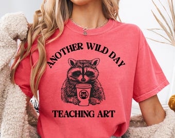 Art teacher tshirt, funny art teacher tee, art teacher humor, matching shirts art teacher shirts, comfort colors specials, wild art teacher