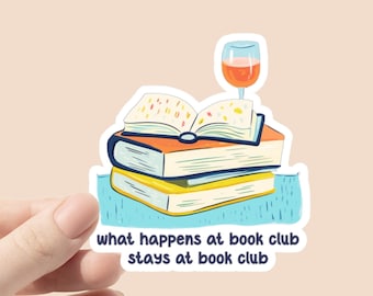 Book Club Sticker, Book Club Group Gift, what happens at book club gift, bookish stickers, book lover sticker, gift for book club