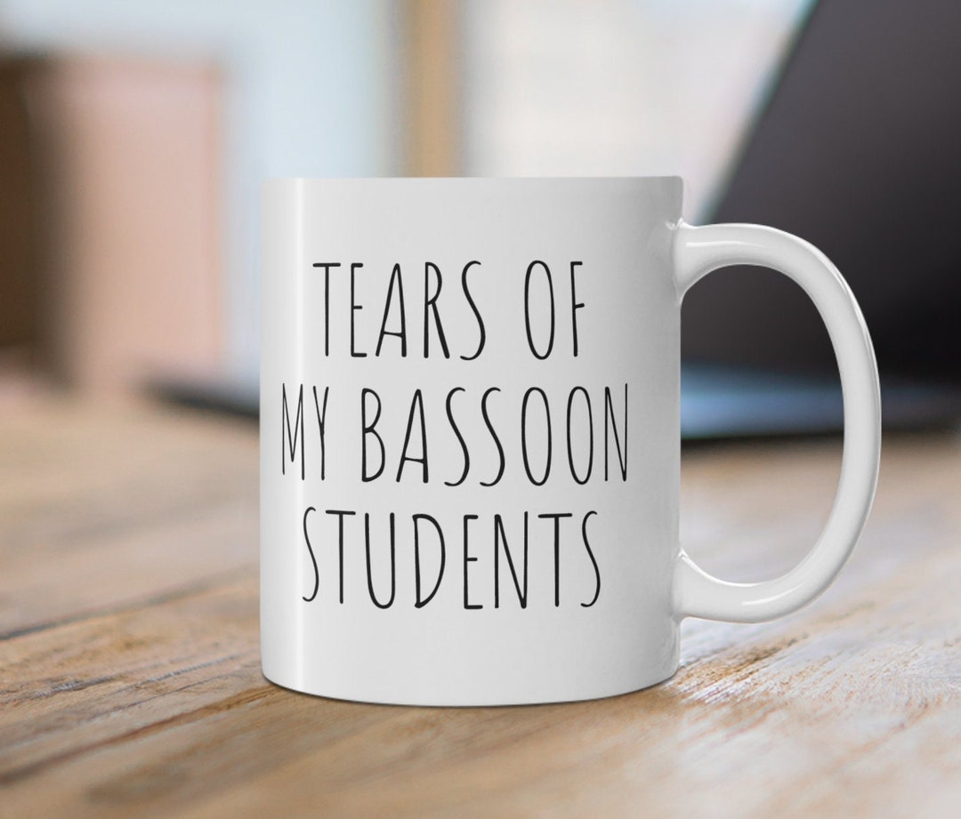 Tears of My Bassoon Students Mug, Bassoon Teacher Gift, Bassoon Gift