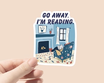 Book Lover Sticker, Book Nerd Sticker, go away, i'm reading, bookish stickers, book lover sticker, gift for book club