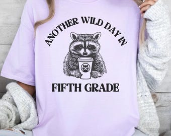 fifth grade teacher tshirt, funny fifth grade teacher, fifth grade humor, matching shirts 5th grade shirts, comfort colors fifth grade