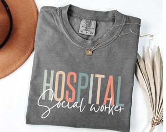 Hospital Social Worker Comfort Colors Shirt, Hospital Social Worker, Hospital Case Manager, Hospital Team, Social Work Inpatient Hospital