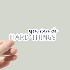 you can do hard things sticker, i can do hard things, hard things, sticker quotes, strong women gift, wildly capable, things sticker