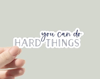 you can do hard things sticker, i can do hard things, hard things, sticker quotes, strong women gift, wildly capable, things sticker