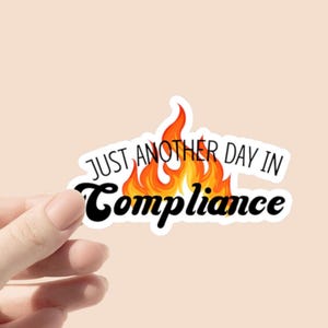 Compliance sticker, legal sticker, compliance department humor, funny compliance sticker, compliance department gift