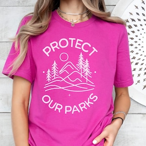 Protect our Parks Tshirt, Protect our National Parks Shirt, national parks shirts, park ranger shirts, protest national park shirt