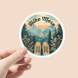 Hike more sticker, hiker sticker, hiking lover gift, outdoorsy sticker, outdoors lover, nature lover sticker, gift for hiker, nature sticker